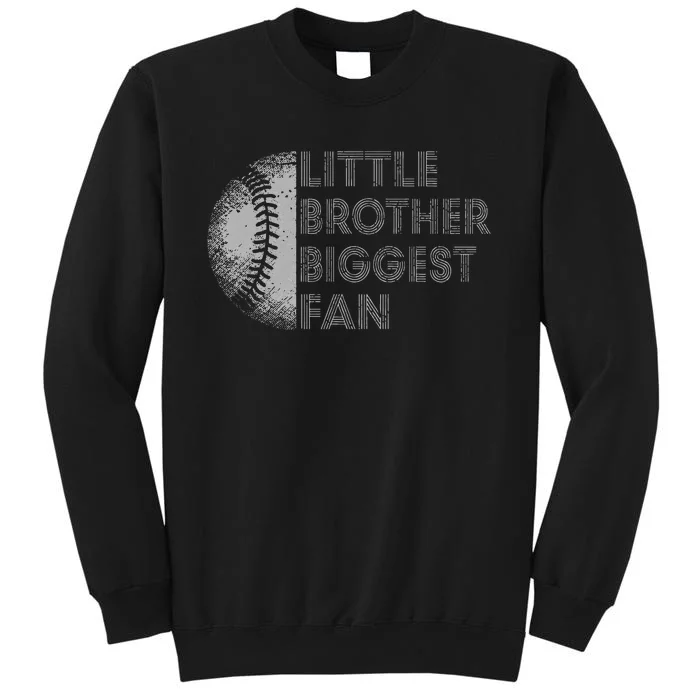 Little Brother Biggest Fan Baseball Season Gift Tall Sweatshirt