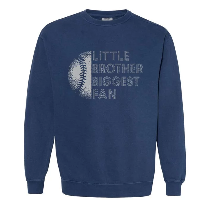 Little Brother Biggest Fan Baseball Season Gift Garment-Dyed Sweatshirt