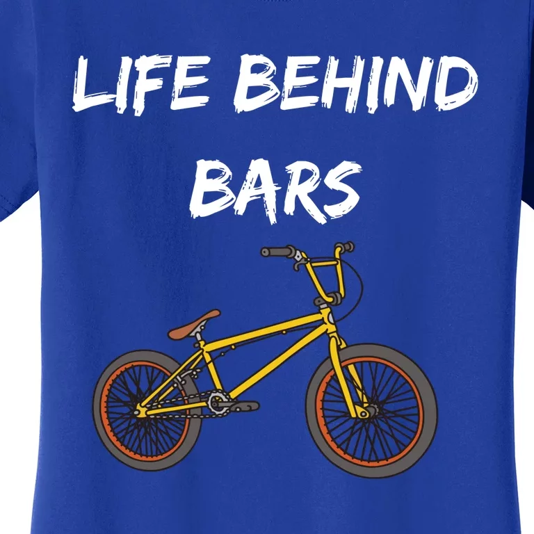 Life Behind Bars Bmx Gift Women's T-Shirt