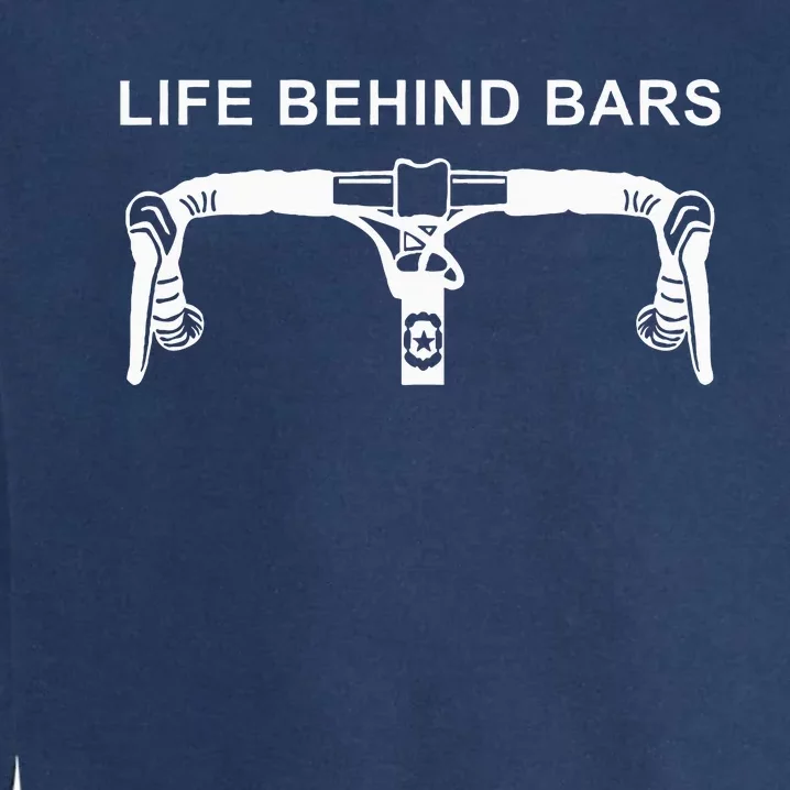 Life Behind Bars Funny Cycling Biking Garment-Dyed Sweatshirt