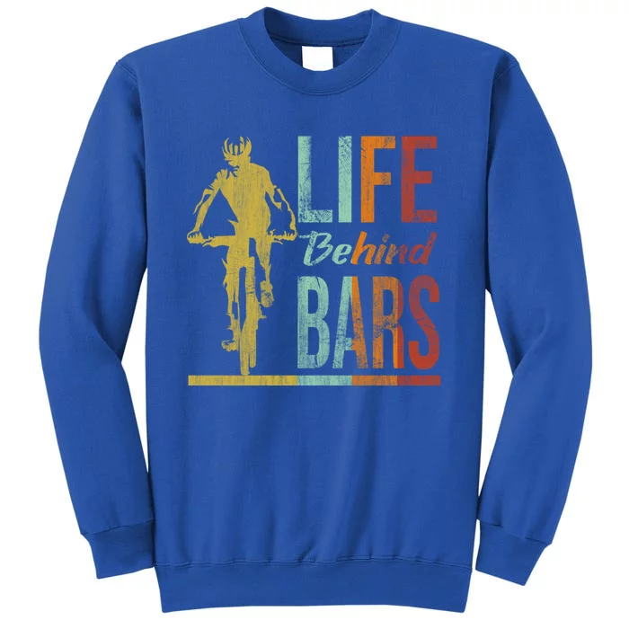 Life Behind Bars Funny Mountain Bike Mtb Gift Sweatshirt