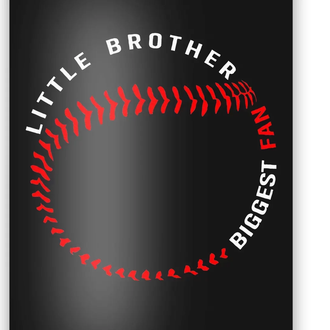 Little Brother Biggest Fan Baseball Season For Poster