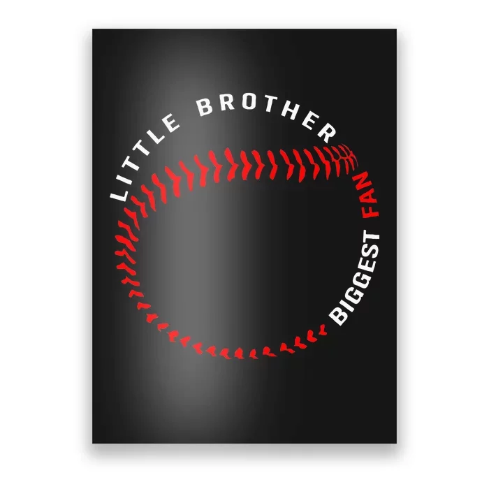 Little Brother Biggest Fan Baseball Season For Poster