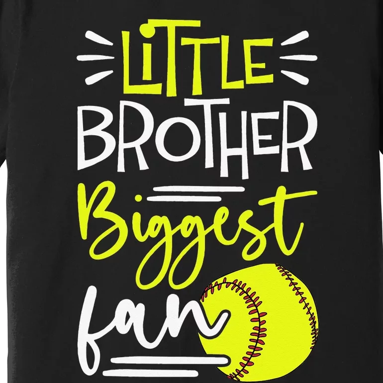 Little Brother Biggest Fan Softball Softball Premium T-Shirt