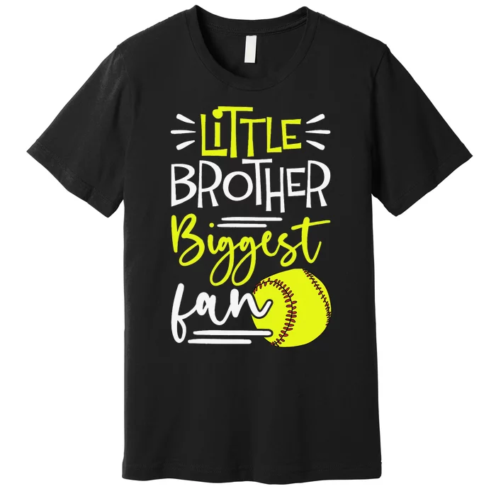 Little Brother Biggest Fan Softball Softball Premium T-Shirt