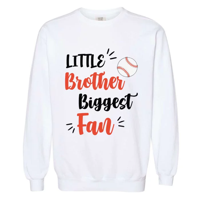 Little Brother Biggest Fan Baseball Season Garment-Dyed Sweatshirt