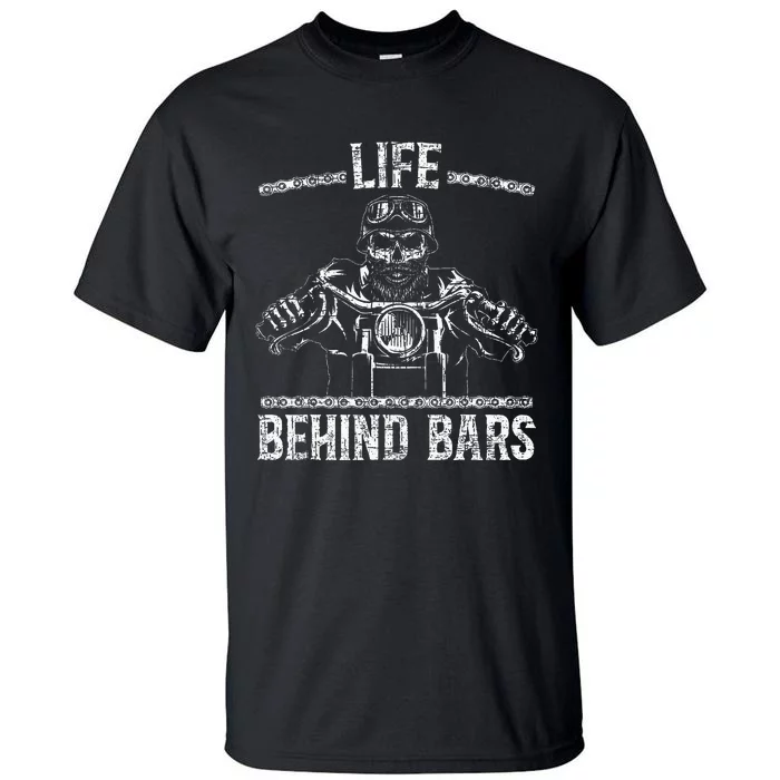 Life Behind Bars Biker Motorcycle Tall T-Shirt