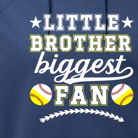 Little Brother Biggest Fan Softball Baseball Brother Gift Performance Fleece Hoodie