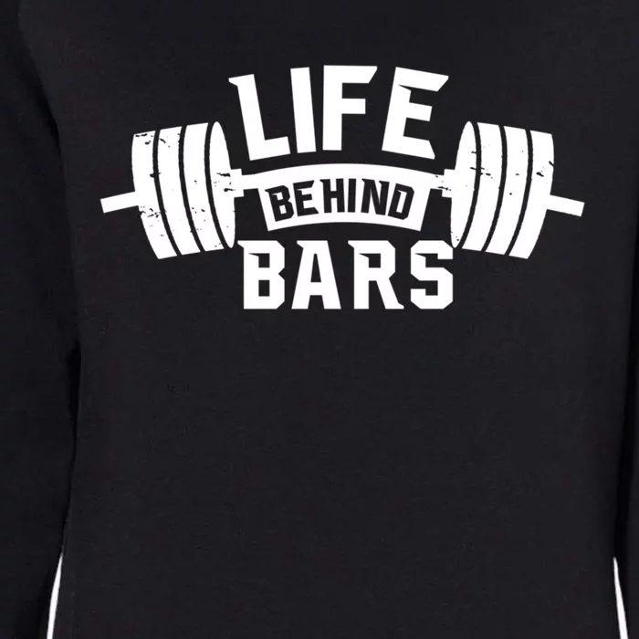 Life Behind Bars Gift Funny Gym Workout Funny Gift Womens California Wash Sweatshirt