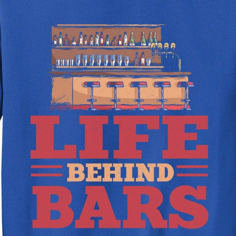 Life Behind Bars Barkeeper Bartender Bar Fun Alcohol Gift Sweatshirt