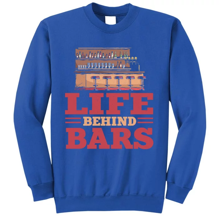 Life Behind Bars Barkeeper Bartender Bar Fun Alcohol Gift Sweatshirt