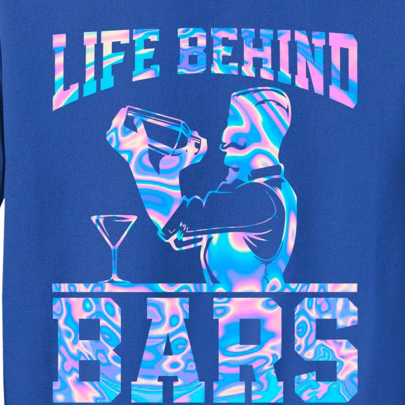 Life Behind Bars Bartender Gift Tall Sweatshirt