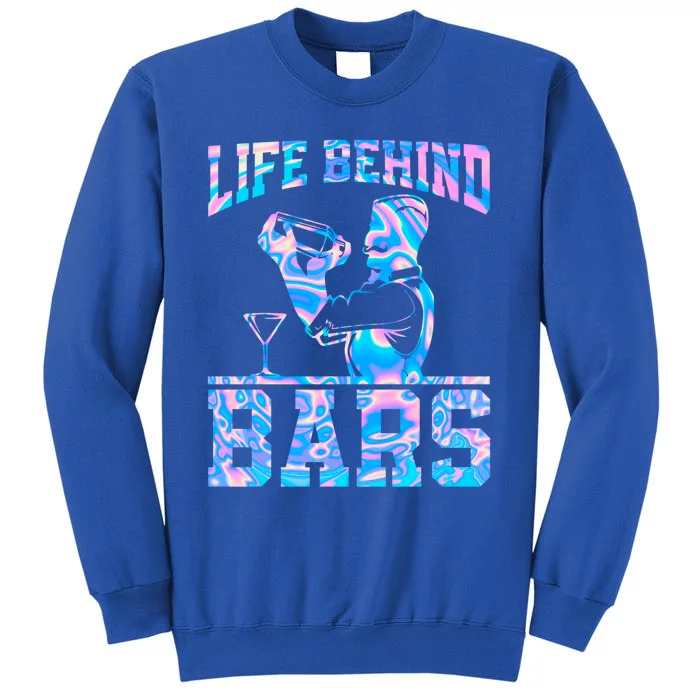 Life Behind Bars Bartender Gift Tall Sweatshirt