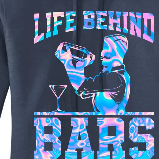 Life Behind Bars Bartender Gift Women's Pullover Hoodie