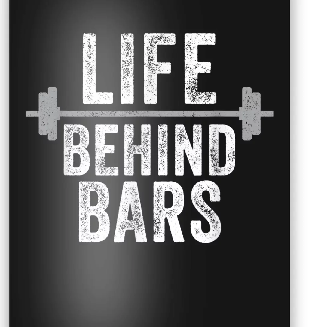 LIfe Behind Bars Weight Lifting Gym Workout Bodybuilding Poster