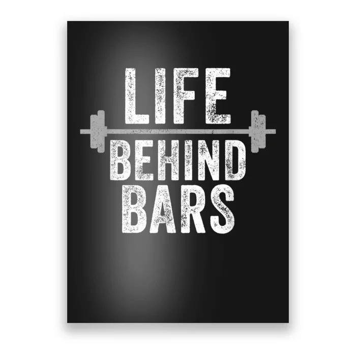 LIfe Behind Bars Weight Lifting Gym Workout Bodybuilding Poster