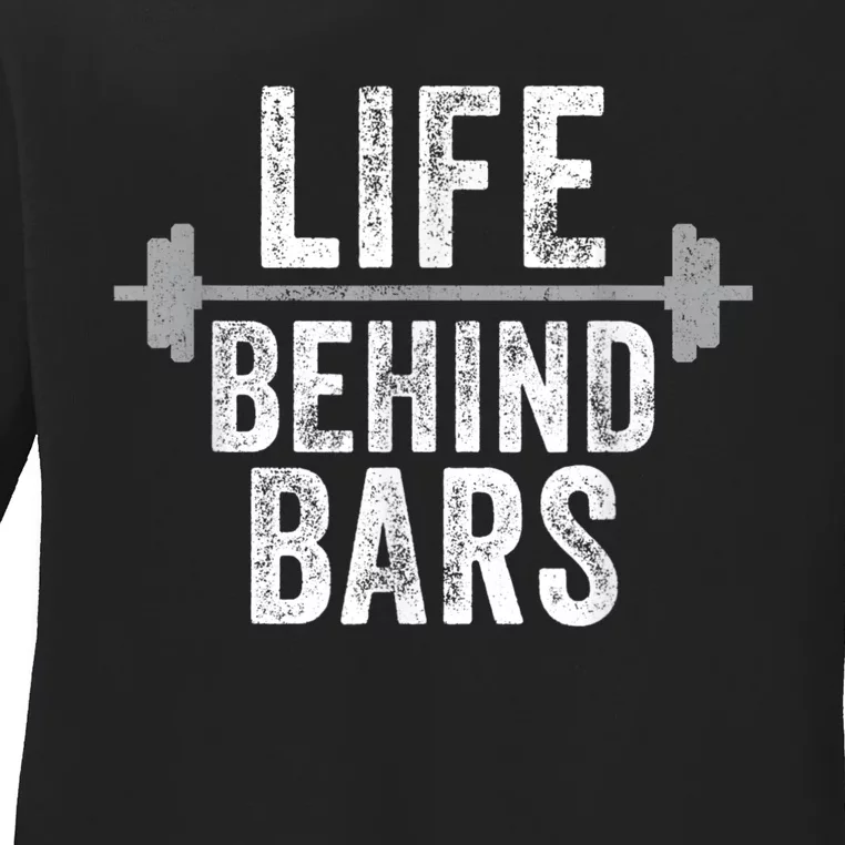 LIfe Behind Bars Weight Lifting Gym Workout Bodybuilding Ladies Long Sleeve Shirt