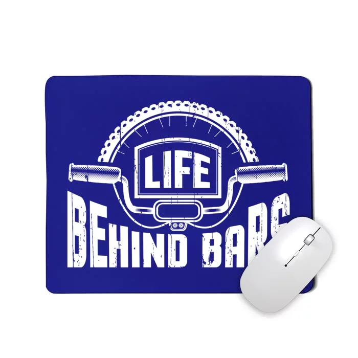 Life Behind Bars Bicycle Funny Cycling Biker Funny Gift Mousepad