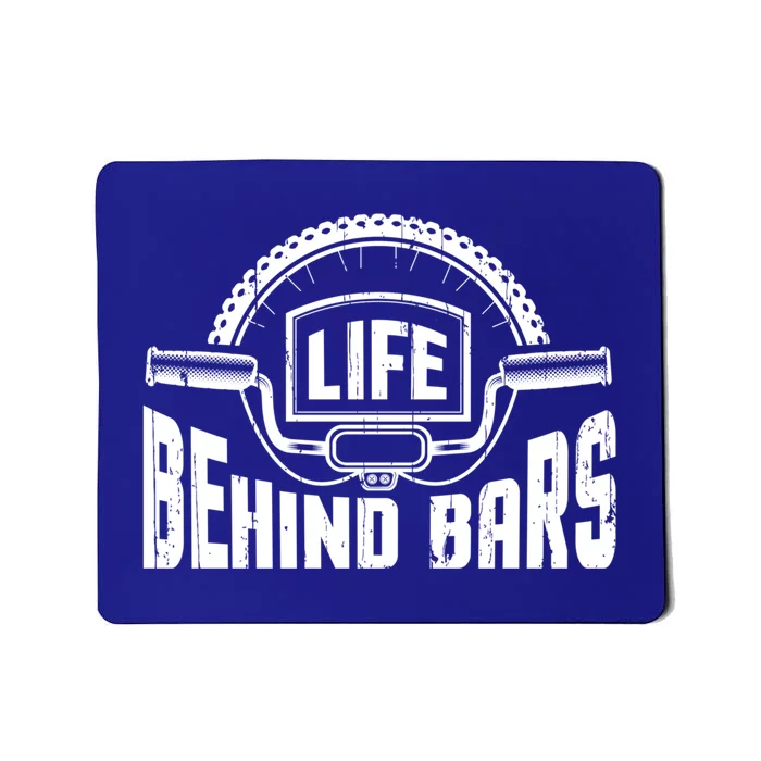 Life Behind Bars Bicycle Funny Cycling Biker Funny Gift Mousepad