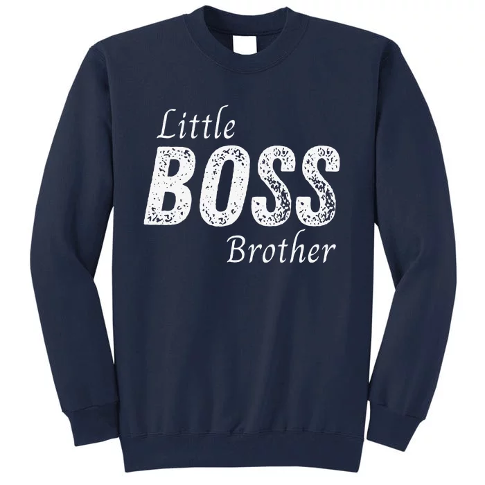 Little Boss Brother Baby Children Fathers Day Tall Sweatshirt