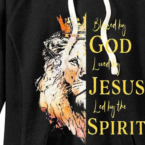 Lion Blessed By God Loved By Jesus Led Buy The Spirit Women's Fleece Hoodie