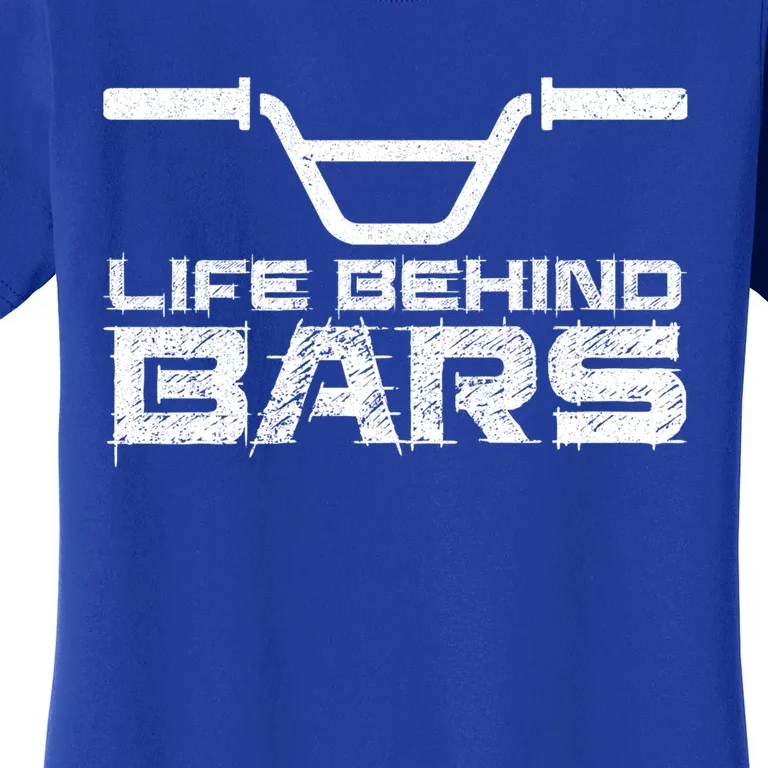 Life Behind Bars Bmx Gift Women's T-Shirt