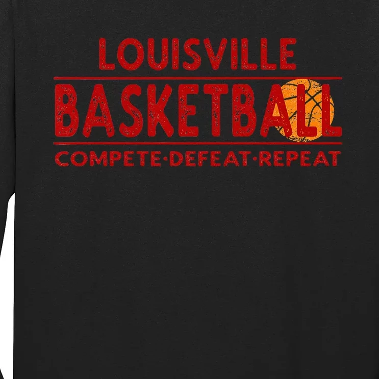 Louisville Basketball Compete Defeat Repeat Long Sleeve Shirt