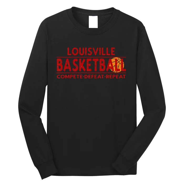 Louisville Basketball Compete Defeat Repeat Long Sleeve Shirt