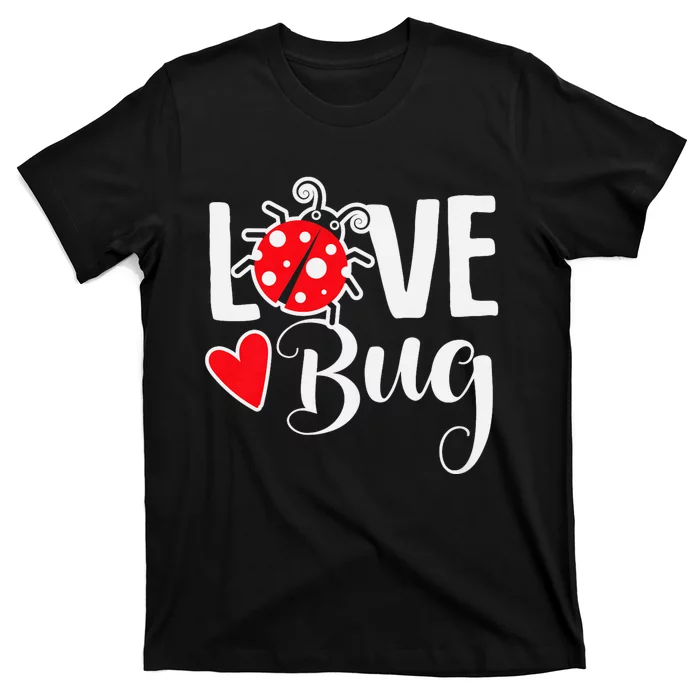 Love Bug Cute ValentineS Day Party Ladybug T-Shirt