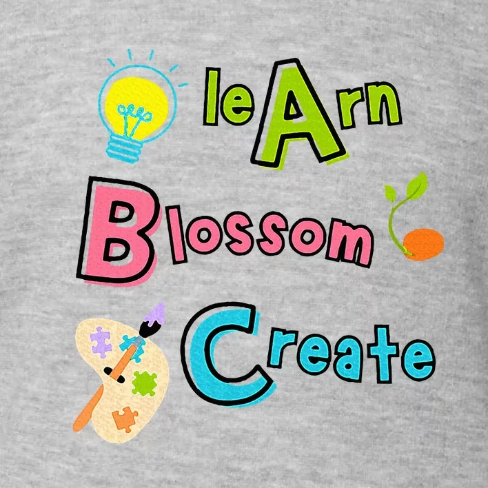 Learn Blossom Create Back To School Positive Abc Teacher Toddler Sweatshirt