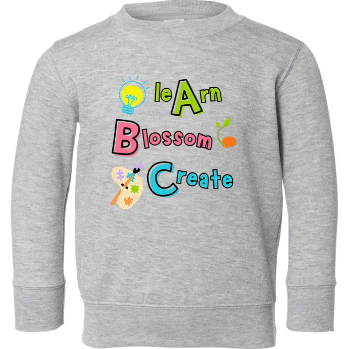 Learn Blossom Create Back To School Positive Abc Teacher Toddler Sweatshirt