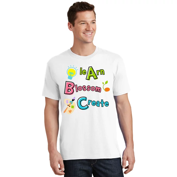 Learn Blossom Create Back To School Positive Abc Teacher T-Shirt