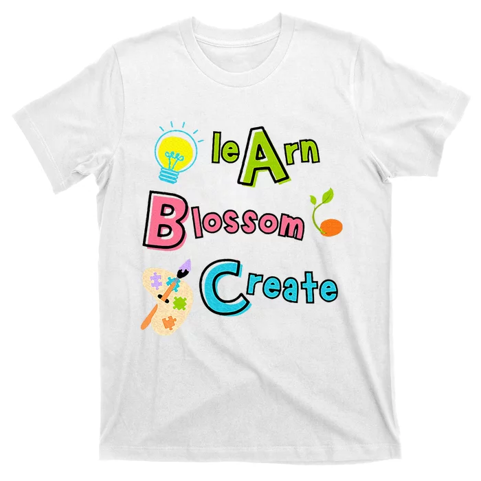 Learn Blossom Create Back To School Positive Abc Teacher T-Shirt