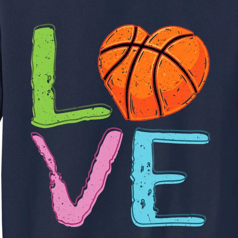 Love Basketball Cute Wo Girl Basketball Lover Tall Sweatshirt