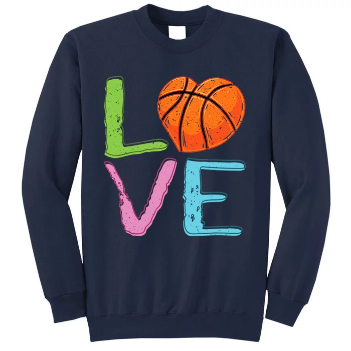 Love Basketball Cute Wo Girl Basketball Lover Tall Sweatshirt