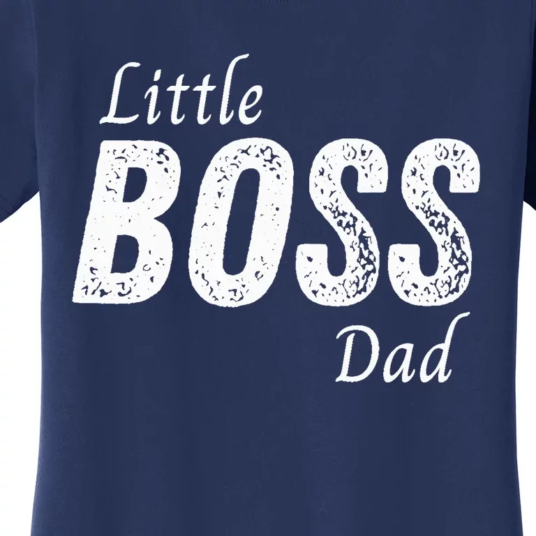 Little Boss Daddy Baby Children Boy Fathers Day Women's T-Shirt