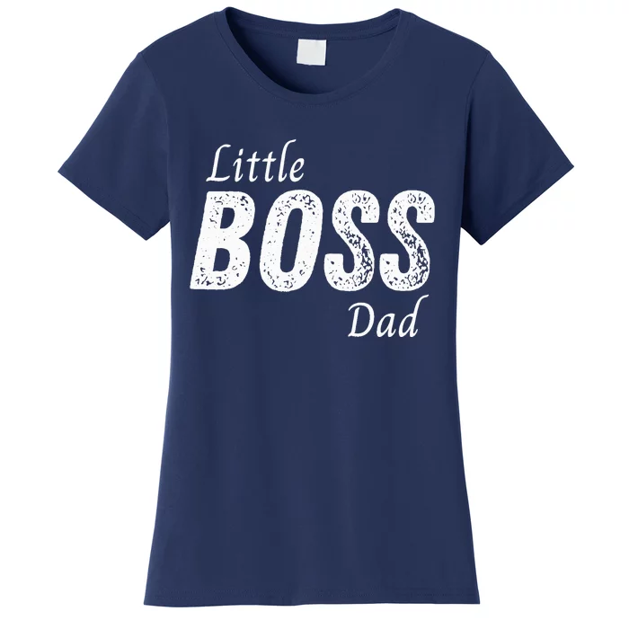 Little Boss Daddy Baby Children Boy Fathers Day Women's T-Shirt