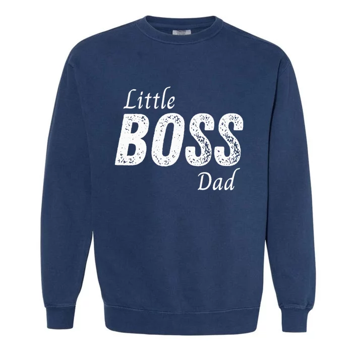 Little Boss Daddy Baby Children Boy Fathers Day Garment-Dyed Sweatshirt