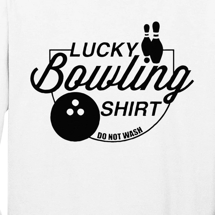 Lucky Bowling Do Not Wash Funny Quote For Bowlers Long Sleeve Shirt