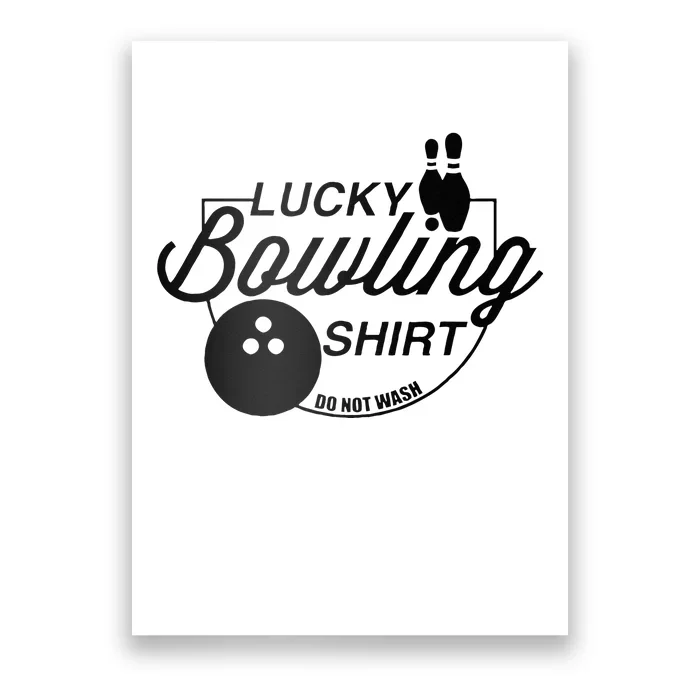 Lucky Bowling Do Not Wash Funny Quote For Bowlers Poster