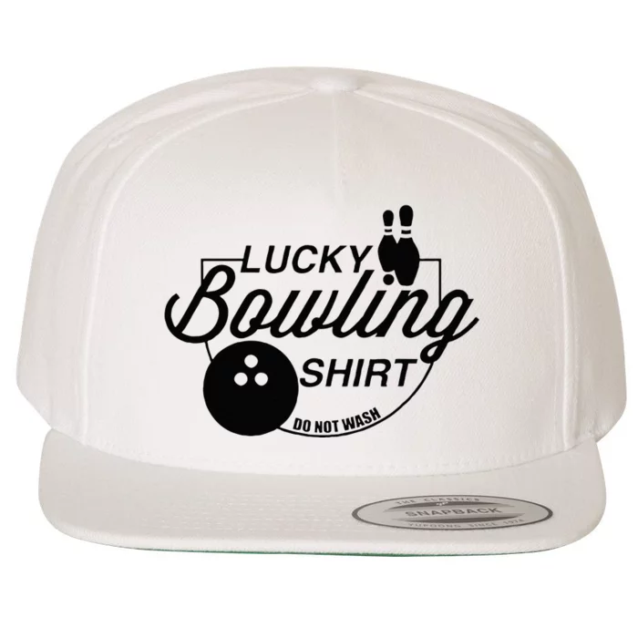 Lucky Bowling Do Not Wash Funny Quote For Bowlers Wool Snapback Cap