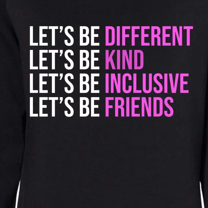 Let's Be Different Kind Inclusive Friends Womens California Wash Sweatshirt