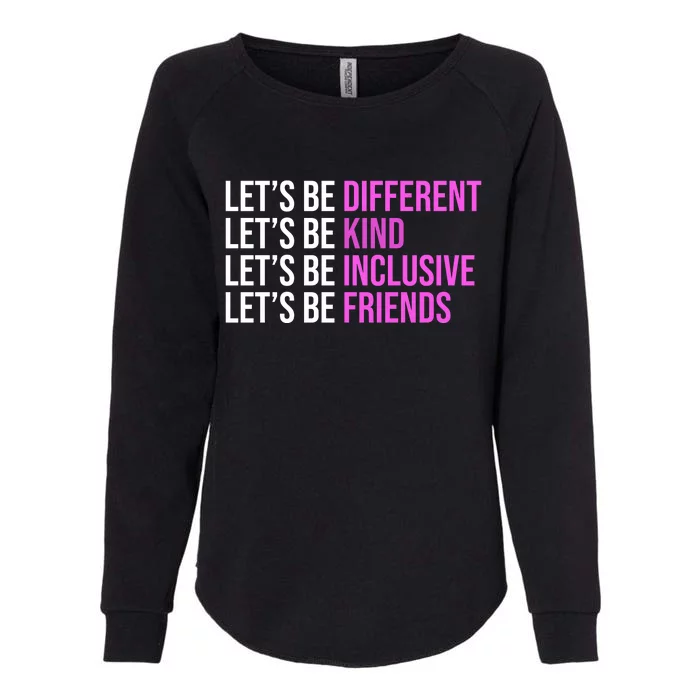 Let's Be Different Kind Inclusive Friends Womens California Wash Sweatshirt