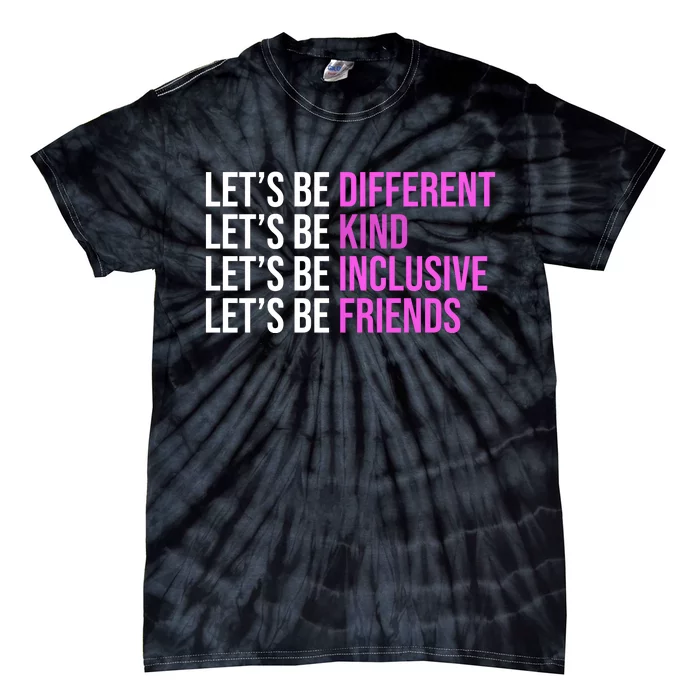 Let's Be Different Kind Inclusive Friends Tie-Dye T-Shirt