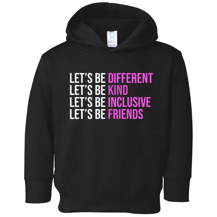 Let's Be Different Kind Inclusive Friends Toddler Hoodie