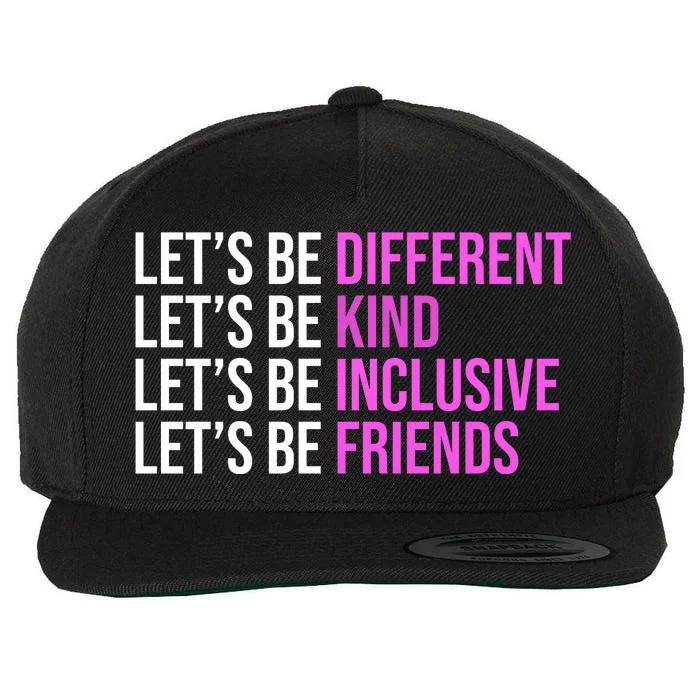 Let's Be Different Kind Inclusive Friends Wool Snapback Cap