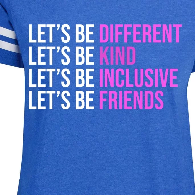 Let's Be Different Kind Inclusive Friends Enza Ladies Jersey Football T-Shirt