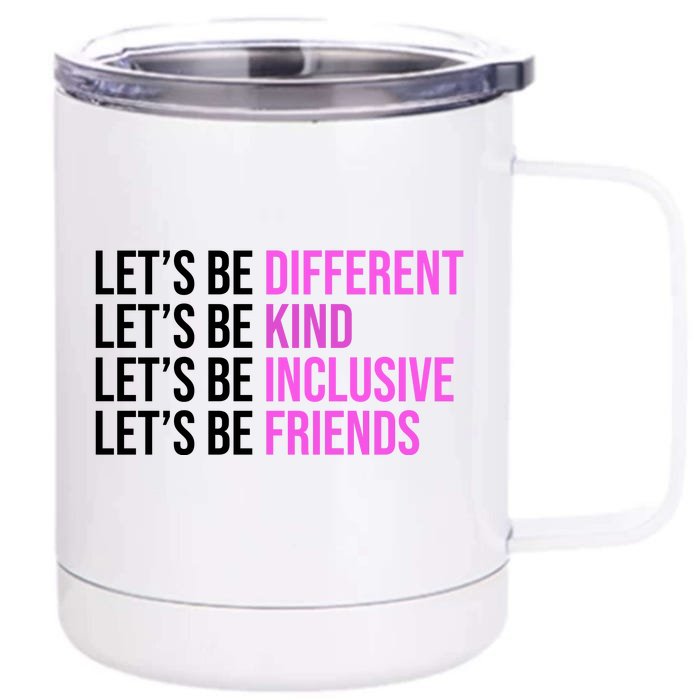 Let's Be Different Kind Inclusive Friends Front & Back 12oz Stainless Steel Tumbler Cup