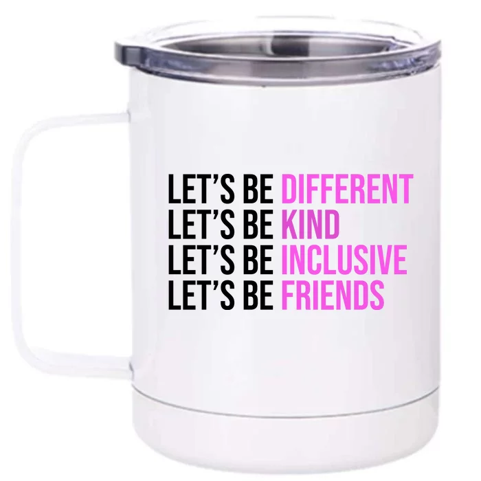 Let's Be Different Kind Inclusive Friends Front & Back 12oz Stainless Steel Tumbler Cup