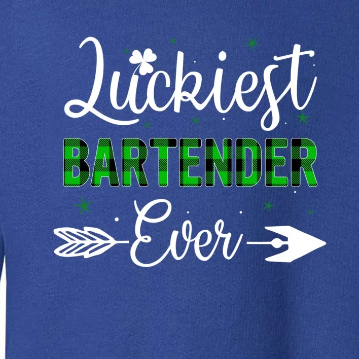 Luckiest Bartender Ever Patricks Day Best Gift For Bartender Funny Gift Toddler Sweatshirt